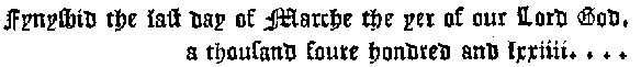Fynyshid the last day of Marche the yer of our Lord God, a thousande, foure hondred and lcciiiii...